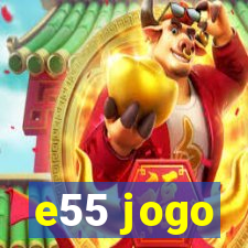 e55 jogo